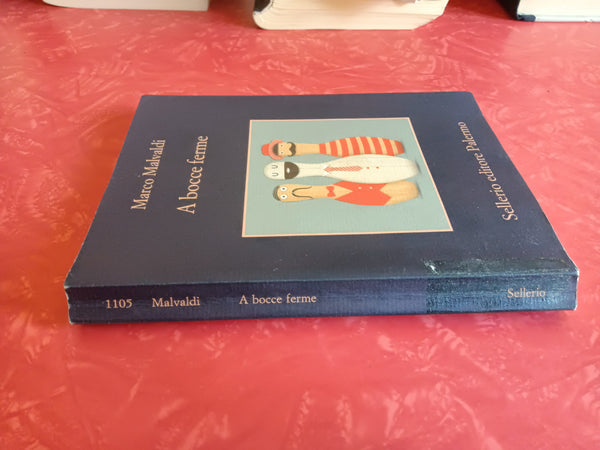 A bocce ferme | Marco Malvaldi - Sellerio