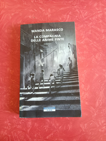 La compagnia delle anime finte | Wanda Marasco - Neri Pozza