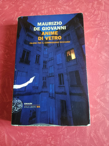 Anime di vetro | Maurizio De Giovanni - Einaudi