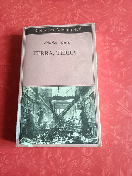 Terra, terra!...  | Sándor Márai - Adelphi