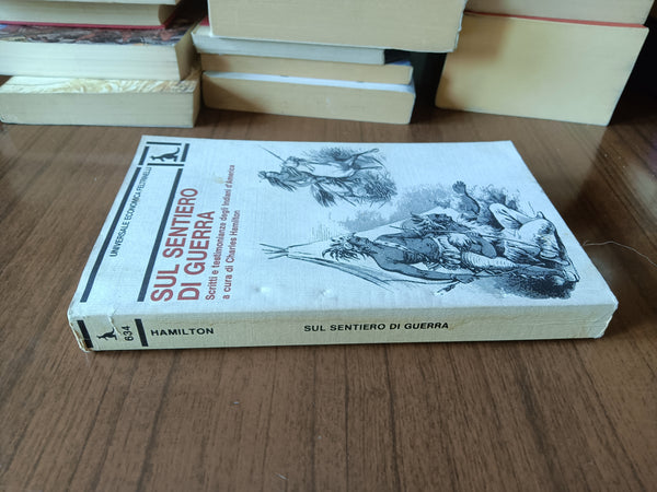 Sul sentiero di guerra. Scritti e testimonianze degli Indiani d’America | Charles Hamilton - Feltrinelli
