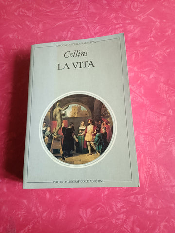La vita | Benvenuto Cellini