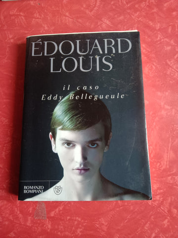 Il caso Eddy Bellegueule | Louis Edouard - Bompiani