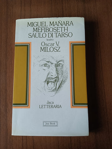 Teatro: Miguel Manara. Mefiboseth. Saulo di Tarso | Oscar Milosz
