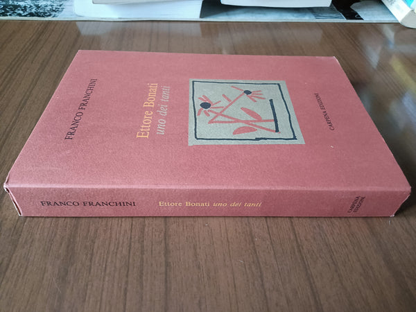 Ettore Bonati. Uno dei tanti | Franco Franchini