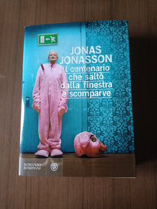 Il centenario che saltò dalla finestra e scomparve | Jonas Jonasson - Bompiani