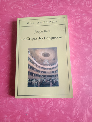 Cripta dei cappuccini | Joseph Roth - Adelphi