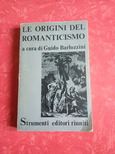 Le origini del romanticismo | Guido Barlozzini, a cura di - Editori Riuniti