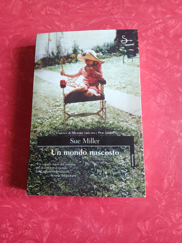 Un mondo nascosto | Sue Miller - Il Saggiatore