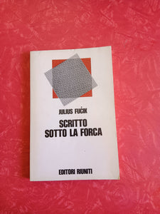 Scritto sotto la forca | Julius Fucik - Editori Riuniti