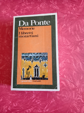 Memorie. I libretti mozartiani | Lorenzo Da Ponte - Garzanti