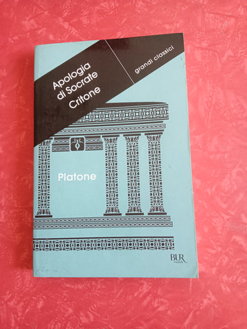 Apologia di Socrate Critone | Platone - Rizzoli