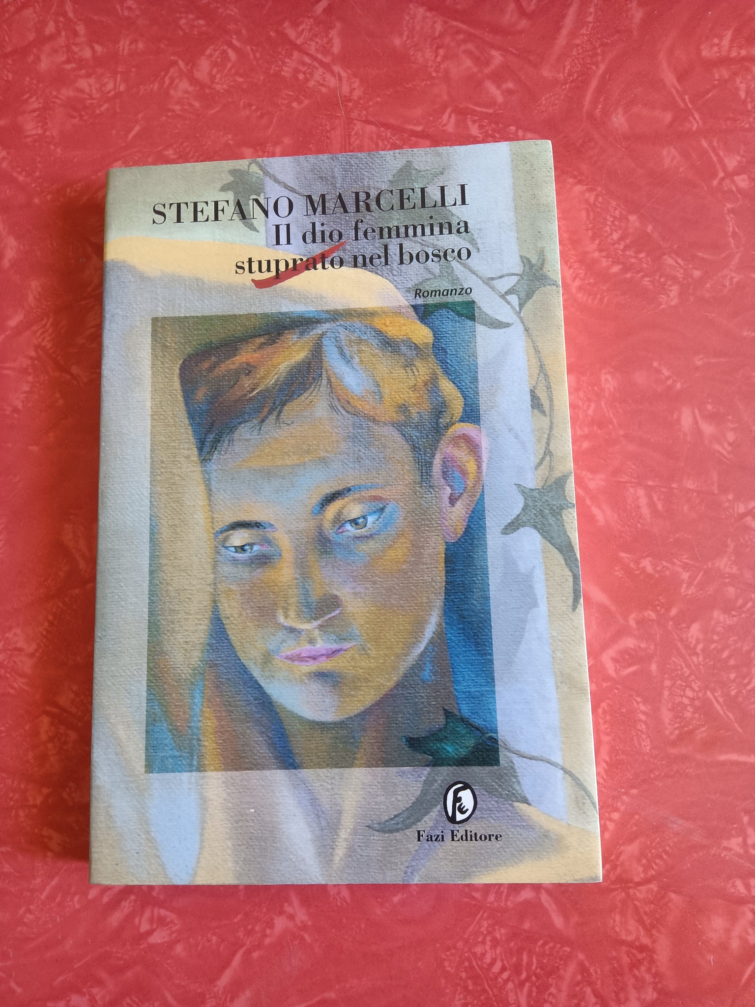 Il dio femmina stuprato nel bosco | Stefano Marcelli - Fazi