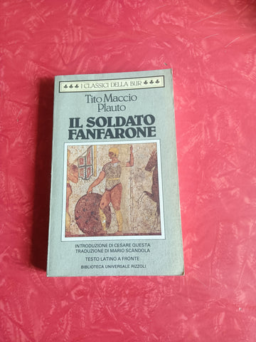 Il soldato fanfarone | Tito Maccio Plauto - Mondadori