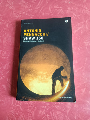 Shaw 150 | Antonio Pennacchi - Mondadori