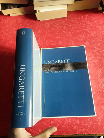 Ungaretti. Vita, poetica, opere scelte | Giuseppe Ungaretti