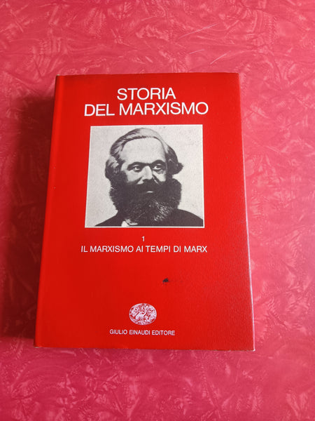Storia del marxismo. Vol. I Il marxismo ai tempi di Marx | Aa.Vv - Einaudi