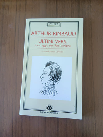 Ultimi versi e carteggio con Paul Verlaine | Arthur Rimbaud - Mondadori
