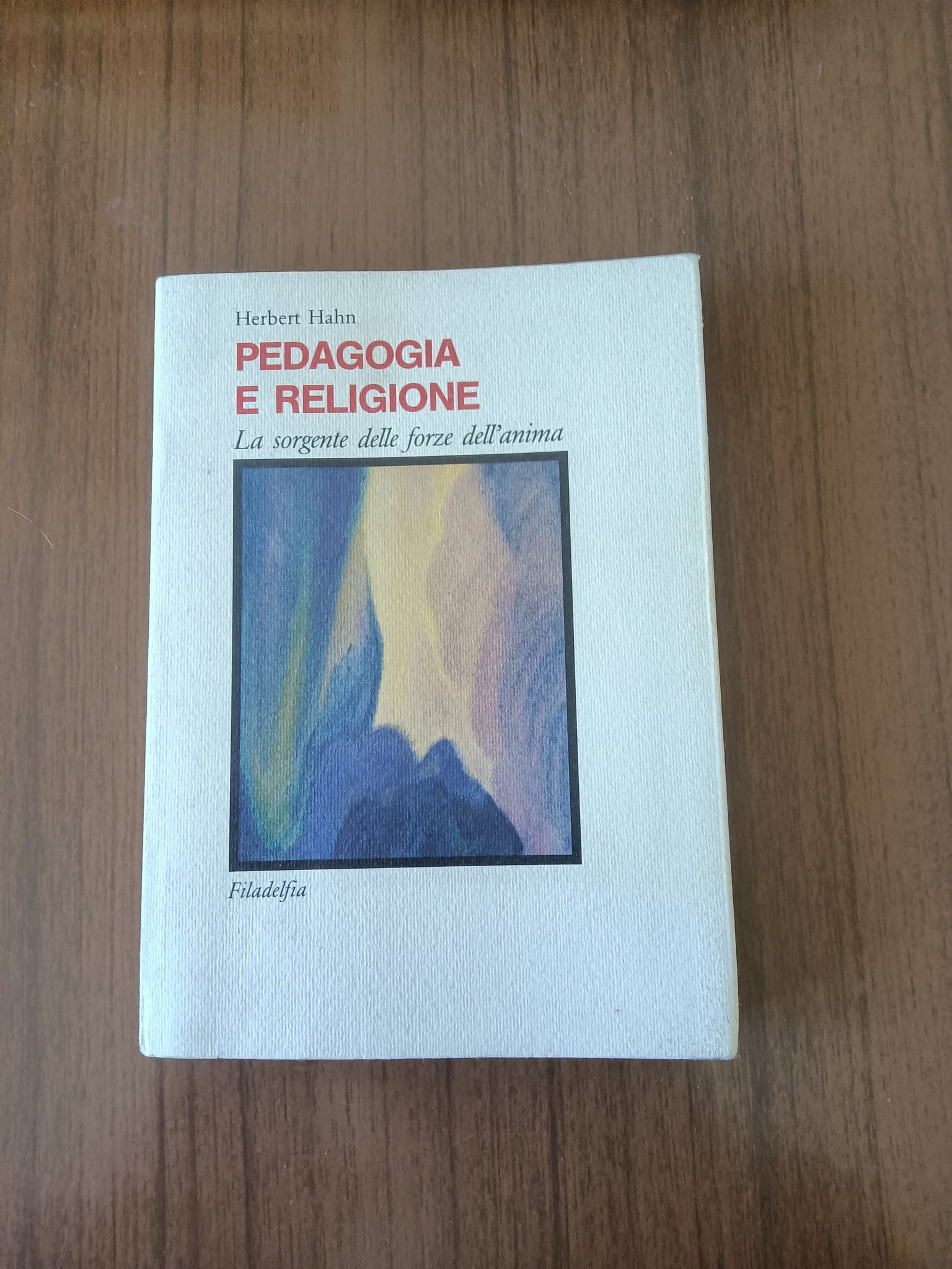 Pedagogia e religione. La sorgente delle forze dell’anima | Herbert Hahn