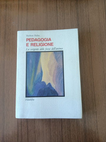 Pedagogia e religione. La sorgente delle forze dell’anima | Herbert Hahn