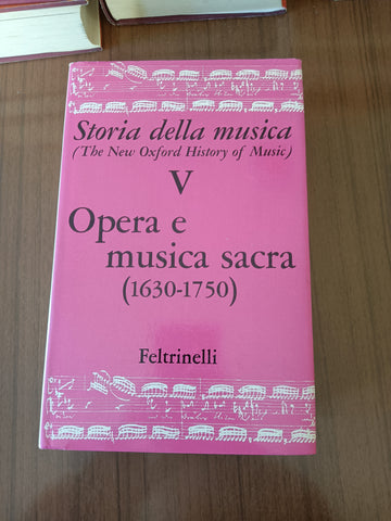 Storia della musica. Vol. V Opera e musica sacra (1630-1750) | Aa.Vv - Feltrinelli