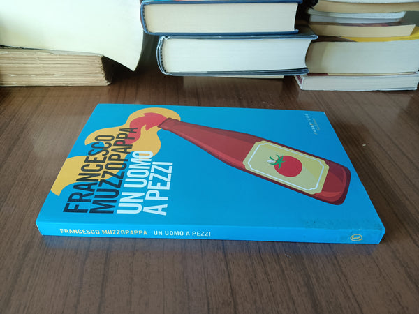 Un uomo a pezzi | Francesco Muzzopappa - Fazi