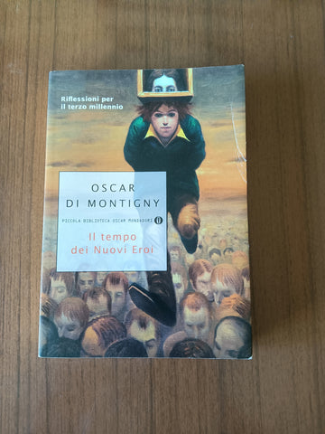 Il tempo dei nuovi eroi | Oscar Di Montigny - Mondadori