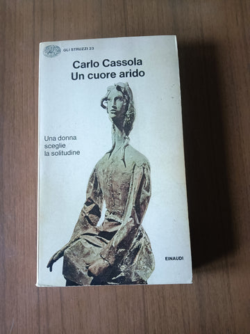Un cuore arido | Carlo Cassola - Einaudi