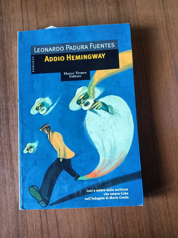 Addio Hemingway | Leonardo Padura Fuentes
