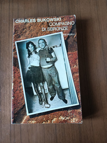Compagno di sbronze | Charles Bukowski - Feltrinelli