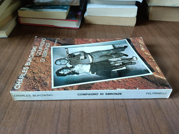 Compagno di sbronze | Charles Bukowski - Feltrinelli