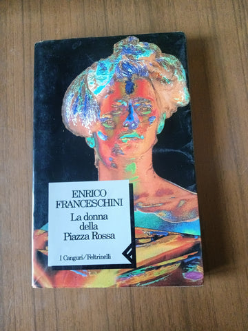 La donna della Piazza Rossa | Enrico Franceschini - Feltrinelli