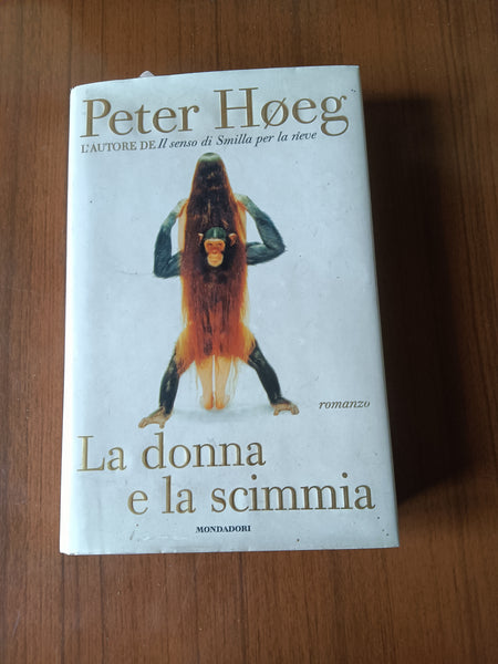 La donna e la scimmia | Peter Hoeg - Mondadori