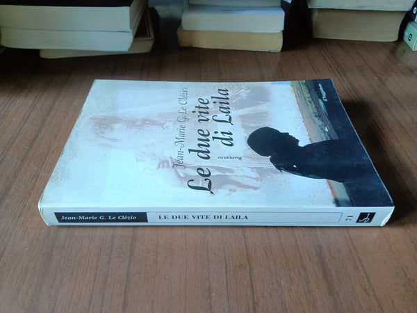 Le due vite di Laila | Jean Marie; G. Le Clezio - Il Saggiatore