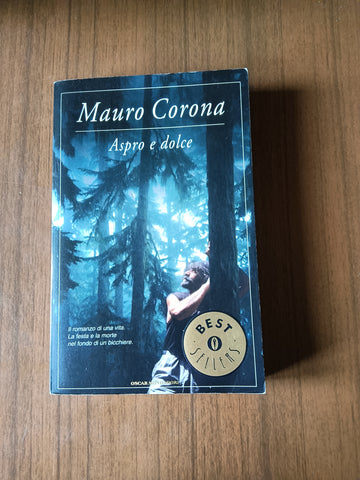 Aspro e dolce | Mauro Corona - Mondadori