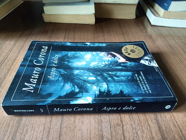 Aspro e dolce | Mauro Corona - Mondadori