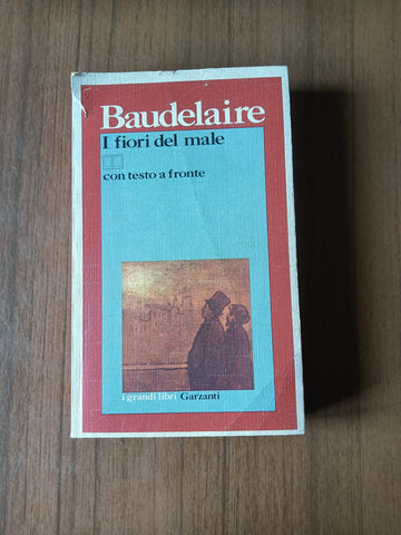 I fiori del male | Charles Baudelaire - Garzanti