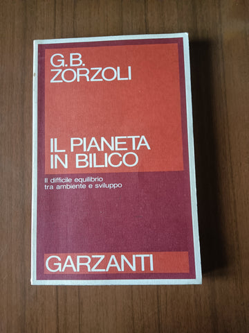 Il pianeta in bilico | Zorzoli G.B. - Garzanti