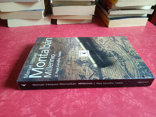 Millenio. 2 Pepe Carvalho, l’addio | Manuel Vazquez Montalban - Feltrinelli