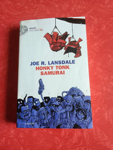 Honky Tonk samurai | Joe R. Lansdale - Einaudi