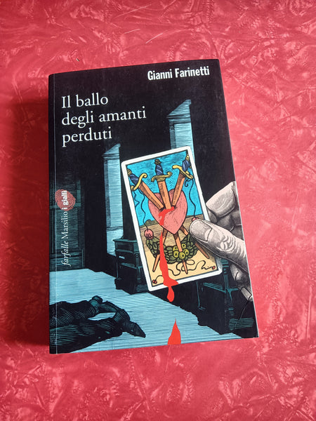 Il ballo degli amanti perduti | Gianni Farinetti - Marsilio