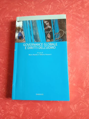Governance globale e diritti dell’uomo | Mario Nordio; Vittorio Possenti, a cura di - Diabasis