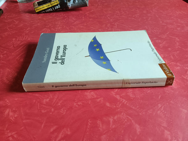 Il governo dell’Europa | Sandro Gozi - Il Mulino