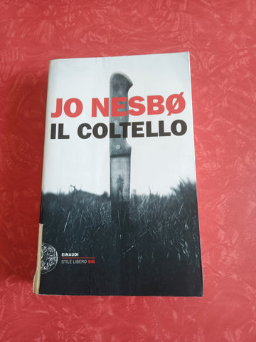 Il coltello | Jo Nesbo - Einaudi