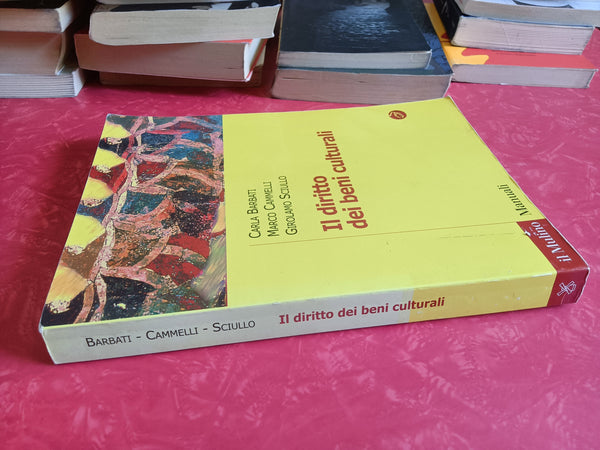 Diritto dei beni culturali | Carla Barbati; Marco Cammelli; Girolamo Sciullo - Mulino