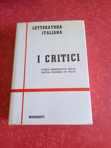 Letteratura italiana. I critici vol.III - Storia monografica della filologia e della critica moderna in Italia | Gianni Grana