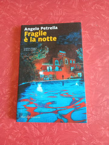 Fragile è la notte | Angelo Petrella - Marsilio