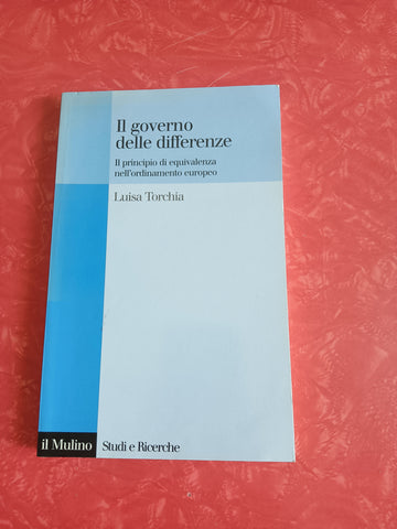 Il governo delle differenze | Luisa Torchia - Mulino