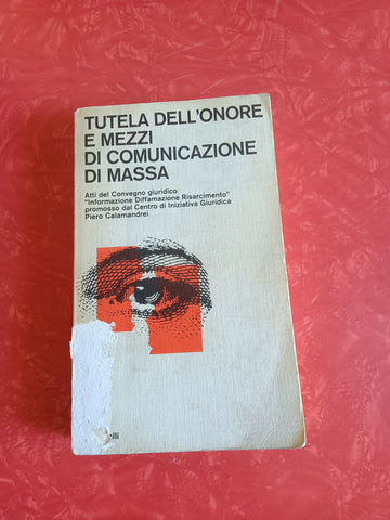 Tutela dell’onore di comunicazione di massa | Attivi del Convegno giuridico - Feltrinelli