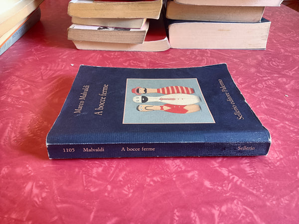 A bocce ferme | Marco Malvaldi - Sellerio